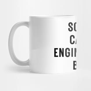 Sorry can't engineering bye Mug